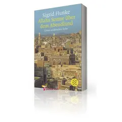 Allahs Sonne über dem Abendland: Unser arabisches Erbe [Taschenbuch], image 