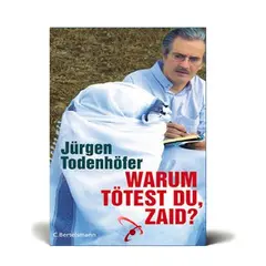 Warum tötest du, Zaid? (Gebundene Ausgabe) Jürgen Todenhöfer, image 