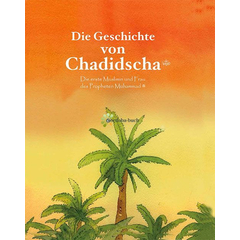 Die Geschichte von Chadidscha - Die erste Muslimin..., image 