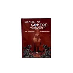 Wer hat die Götzen zerbrochen? - Vom Polytheismus zum Monotheismus, image 