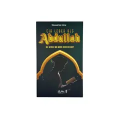 Ein Leben als Abdullah - Wie werden wir wahre Diener Allahs?, image 