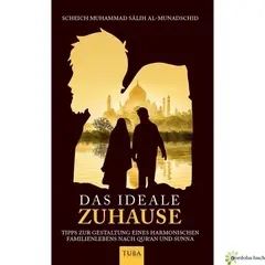 Das ideale Zuhause - Tipps zur Gestaltung eines harmonischen Familienlebens nach Quran und Sunna, image 