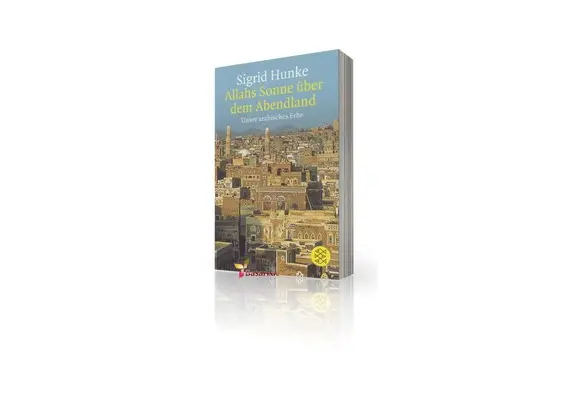 Allahs Sonne über dem Abendland: Unser arabisches Erbe [Taschenbuch], image 
