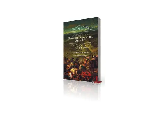 Misir Seferinde Osmanli Ordusu Ile Alti Ay - John Philip Morier, image 