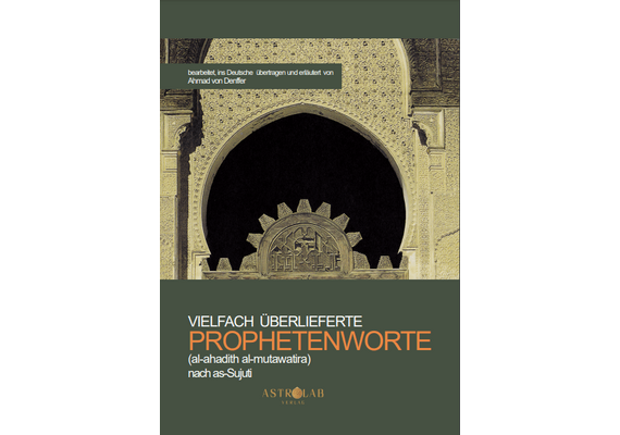 VIELFACH ÜBERLIEFERTE PROPHETENWORTE (AL-AHADITH AL-MUTAWATIRA) NACH AS-SUJUTI, image 