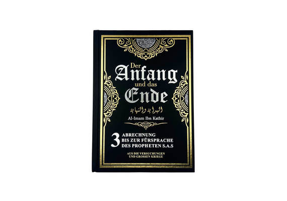 Der Anfang und das Ende - Band 3 - Abrechnung bis zur Fürsprache des Propheten saw., image 