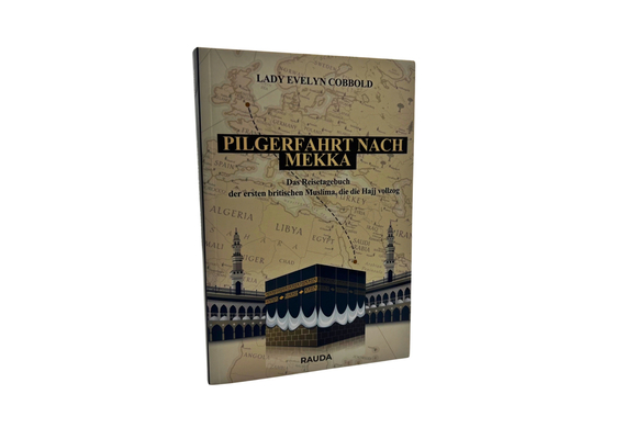 Pilgerfahrt nach Mekka - Das Reisetagebuch der ersten britischen Muslima, die die Hajj vollzog, image 