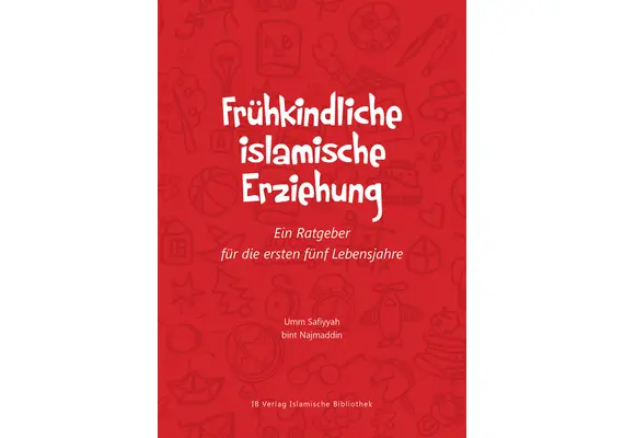 Frühkindliche islamische Erziehung – Ein Ratgeber für die ersten fünf Lebensjahre, image 