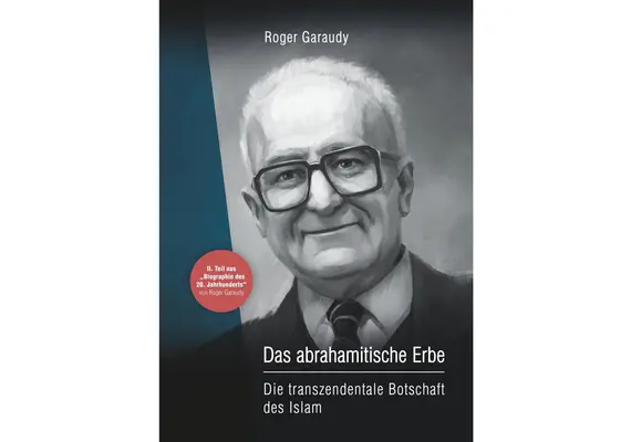 Das abrahamitische Erbe: Die transzendentale Botschaft des Islam von Roger Garaudy, image 
