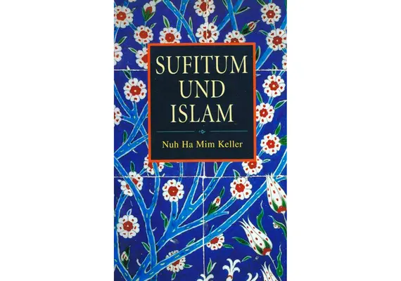 Sufitum und Islam von Nuh Ha Mim Keller, image 